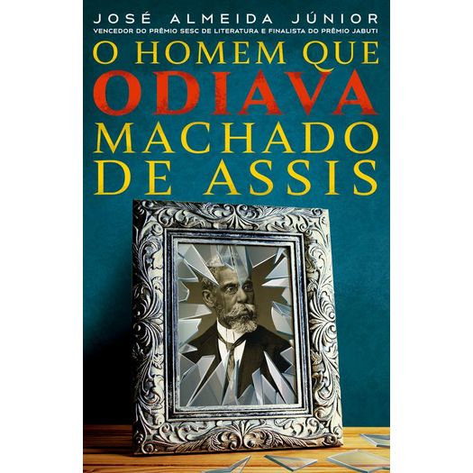 Homem Que Odiava Machado De Assis, O - Faro