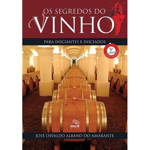 os-segredos-do-vinho-para-iniciantes-e-iniciados os-segredos-do-vinho-para-iniciantes-e-iniciados