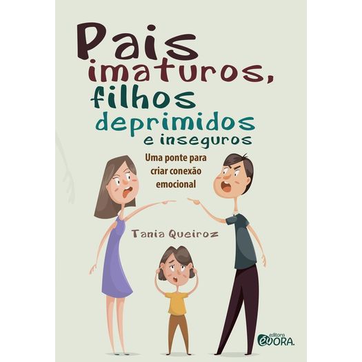 pais imaturos filhos deprimidos e inseguros pais imaturos filhos deprimidos e inseguros
