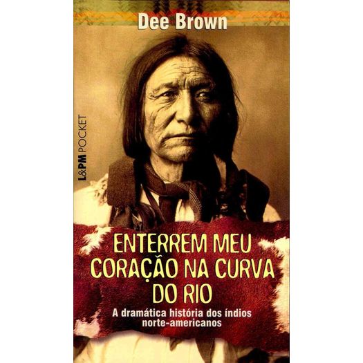 enterrem meu coração na curva do rio - 338 - lpm pocket enterrem meu coração na curva do rio - 338 - lpm pocket
