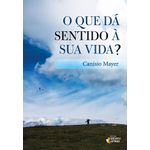 o que dá sentido à sua vida?