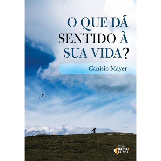 o que dá sentido à sua vida? o que dá sentido à sua vida?