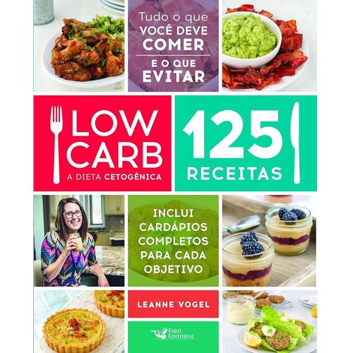 low carb - a dieta cetogênica - 125 receitas