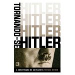 tornando-se-hitler---a-construcao-de-uma-nazista tornando-se-hitler---a-construcao-de-uma-nazista
