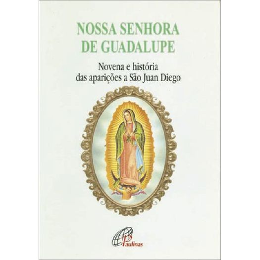 Nossa Senhora De Guadalupe - Paulinas