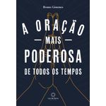 oração mais poderosa de todos os tempos oração mais poderosa de todos os tempos