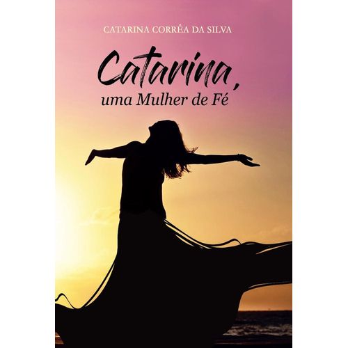 catarina uma mulher de fé