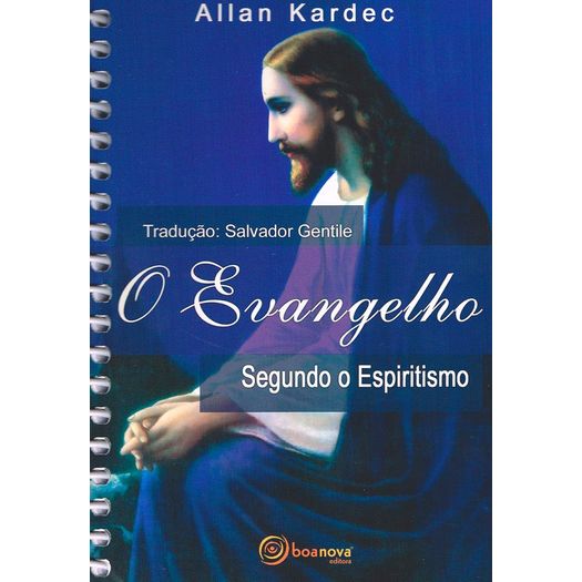 o evangelho segundo o espiritismo - espiral o evangelho segundo o espiritismo - espiral