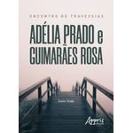 encontro de travessias - adélia prado e guimarães rosa