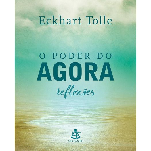 o poder do agora - reflexões o poder do agora - reflexões