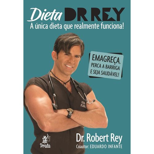 dieta dr rey - a única dieta que realmente funciona
