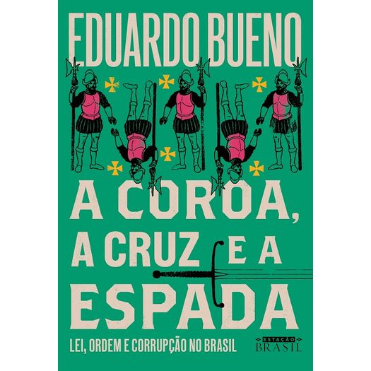 Coroa A Cruz E A Espada, A - Vol 4 - Capa Nova - Estacao Brasil