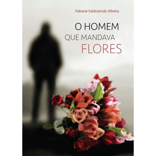 o homem que mandava flores o homem que mandava flores