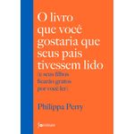 o livro que você gostaria que seus pais tivessem lido o livro que você gostaria que seus pais tivessem lido