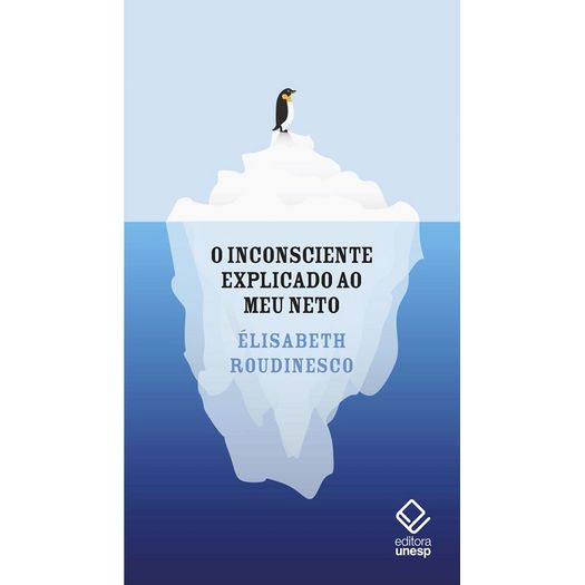 o inconsciente explicado ao meu neto o inconsciente explicado ao meu neto