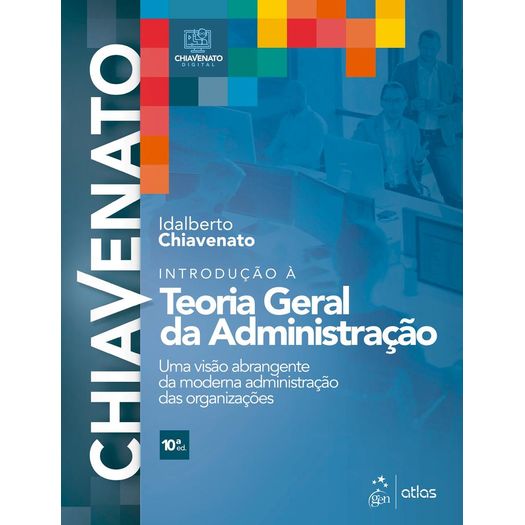 Introducao A Teoria Geral Da Administracao - Chiavenato - Atlas ...