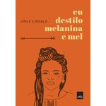 eu destilo melanina e mel eu destilo melanina e mel