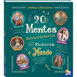 20 mentes extraodinárias que mudaram o mundo 20 mentes extraodinárias que mudaram o mundo