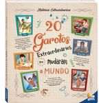 20 garotos extraordinárias que mudaram o mundo 20 garotos extraordinárias que mudaram o mundo