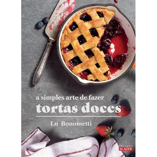 a simples arte de fazer tortas doces a simples arte de fazer tortas doces