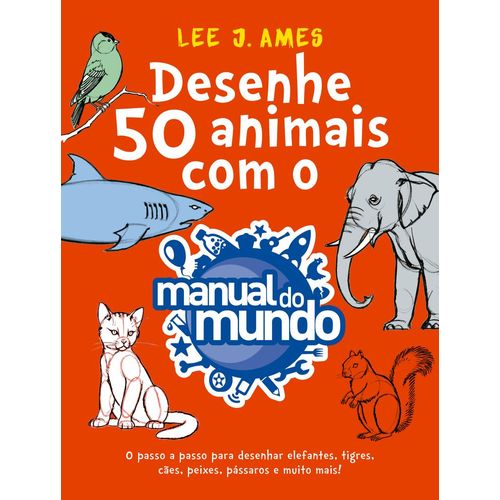desenhe 50 animais com o manual do mundo