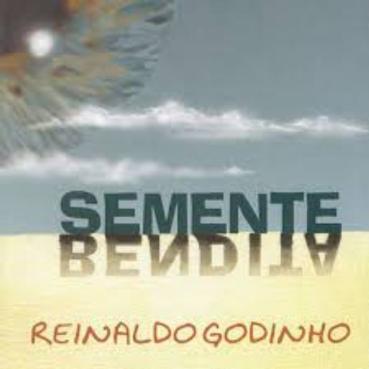 Cd Reinaldo Godinho - Semente Bendita