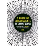 o poder do subconsciente - nova edição o poder do subconsciente - nova edição