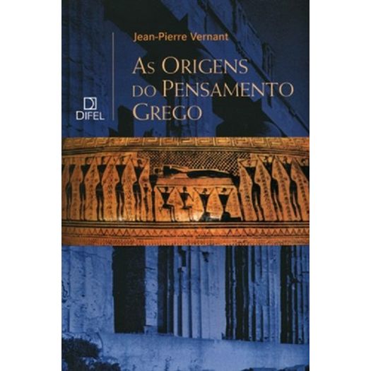 Origens Do Pensamento Grego, As - Difel
