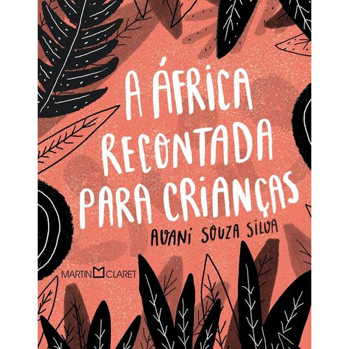 a áfrica recontada para crianças - martin claret