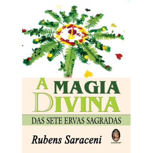 Magia Divina Das Sete Ervas Sagradas Magia Divina Das Sete Ervas Sagradas