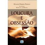 loucura e obsessão loucura e obsessão