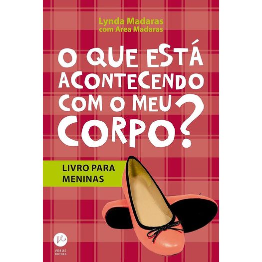 o que esta acontecendo com meu corpo? - livro para meninas o que esta acontecendo com meu corpo? - livro para meninas
