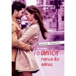o amor nunca diz adeus