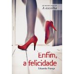 enfim a felicidade