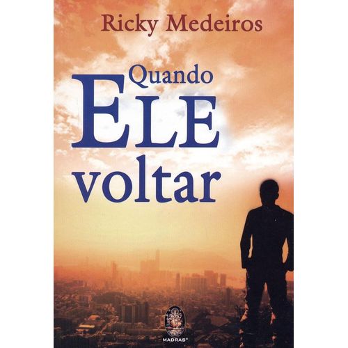 quando ele voltar