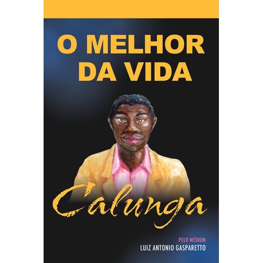 calunga - o melhor da vida calunga - o melhor da vida