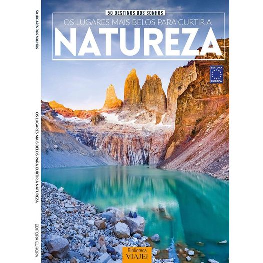 50 Destinos Dos Sonhos - Os Lugares Mais Belos Para Curtir A Natureza - Europa
