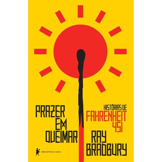 prazer em queimar - histórias de fahrenheit 451
