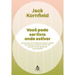 você pode ser livre onde estiver