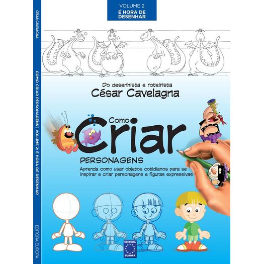 Como Criar Personagens - Vol 2 - E Hora De Desenhar - Europa
