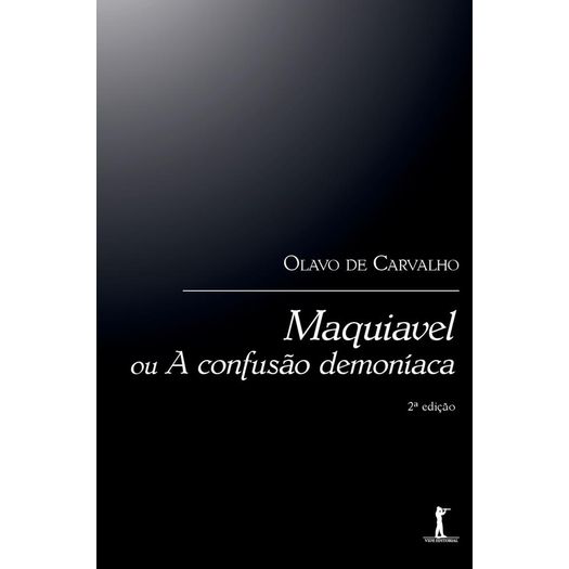Maquiavel Ou A Confusao Demoniaca - Vide Maquiavel Ou A Confusao Demoniaca - Vide