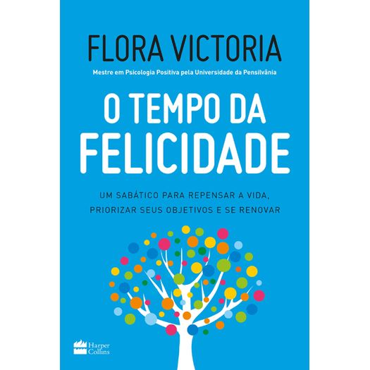 o tempo da felicidade o tempo da felicidade