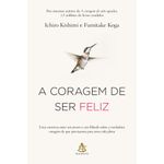 a coragem de ser feliz