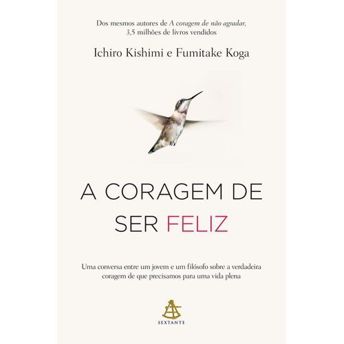 a coragem de ser feliz