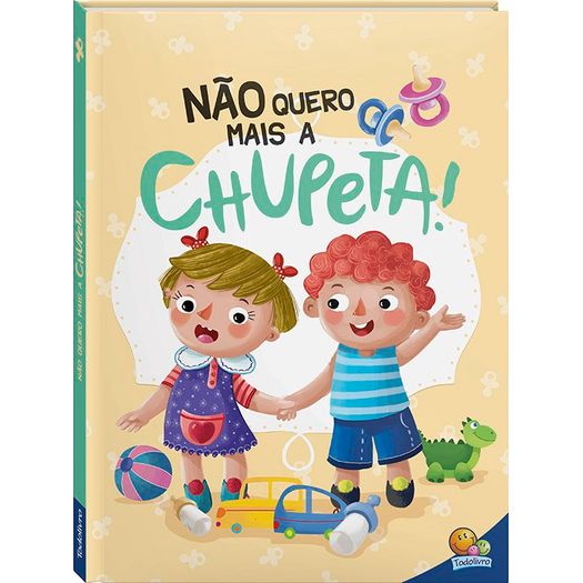 Eu Ja Sou Grandinho Ii - Nao Quero Mais A Chupeta - Todolivro Eu Ja Sou Grandinho Ii - Nao Quero Mais A Chupeta - Todolivro