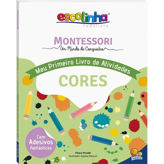 escolinha montessori - meu primeiro livro de atividades - cores escolinha montessori - meu primeiro livro de atividades - cores