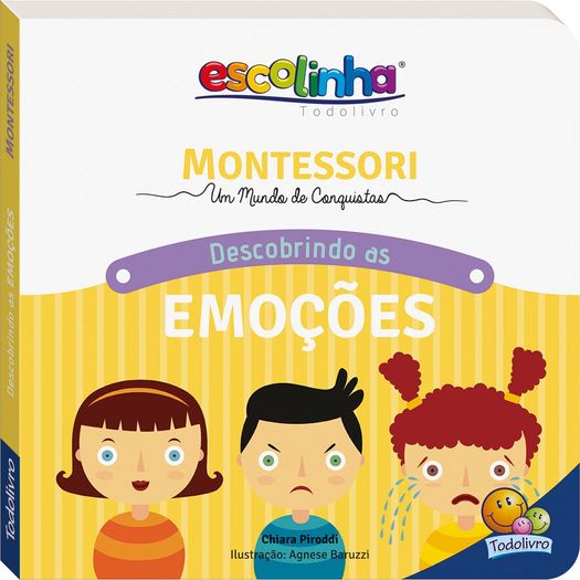 escolinha montessori - meu primeiro livro - descobrindo as emoções escolinha montessori - meu primeiro livro - descobrindo as emoções