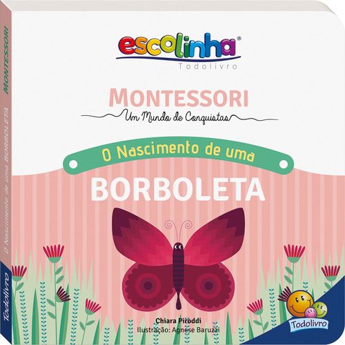 escolinha montessori - meu primeiro livro - o nascimento de uma borboleta