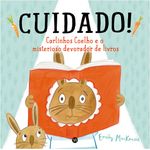 cuidado - carlinhos coelho e o misterioso devorador de livros