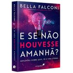 e se não houvesse amanhã?